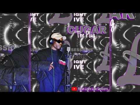 FLASH LIGHT LIVE SESSIONS FEAT CUGAR THE PLUG - episode 7