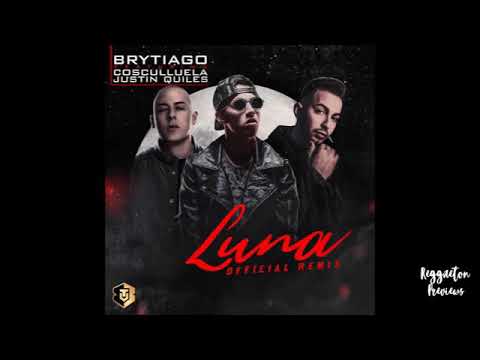 Brytiago - Luna (Official Remix) Ft Justin Quiles Y Cosculluela【Official Audio 2017】