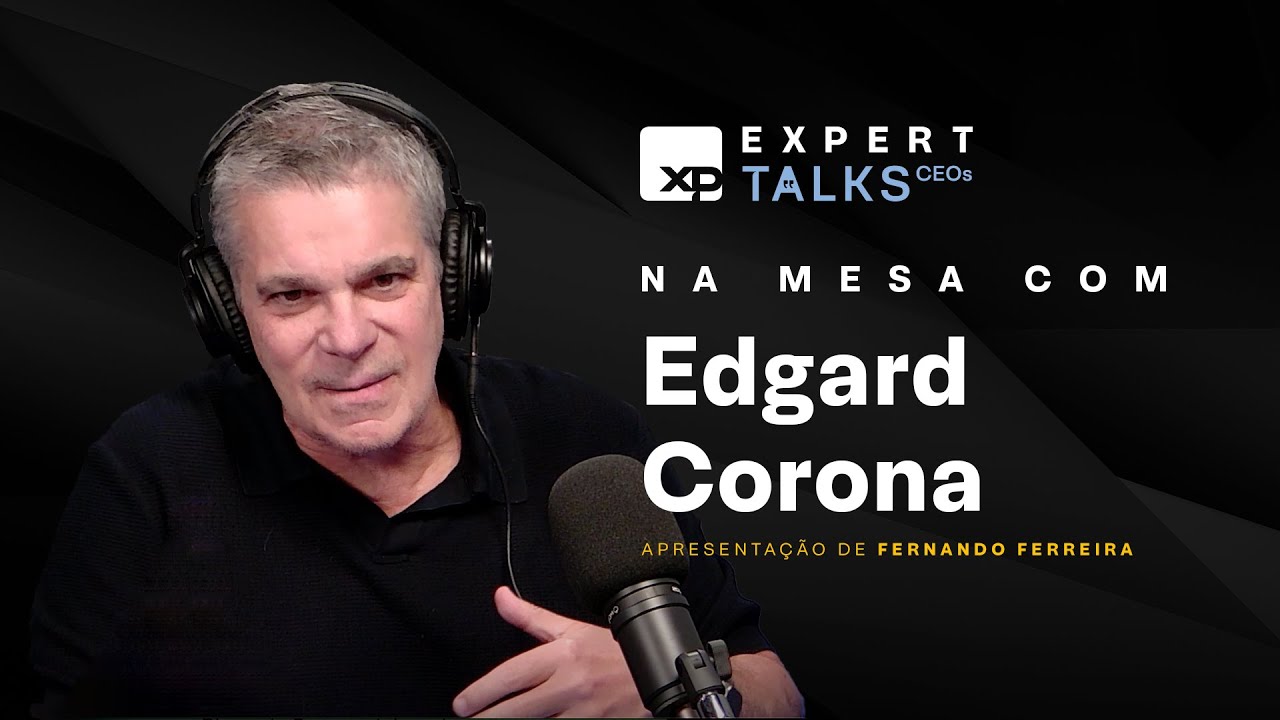 CEO da SMART FIT (SMFT3): Na mesa com EDGARD CORONA | Expert Talks CEOs