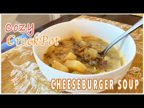 COZY CROCKPOT CHEESEBURGER SOUP//HOW TO MAKE CHEESEBURGER SOUP//EASY AND DElICIOUS FALL SOUP