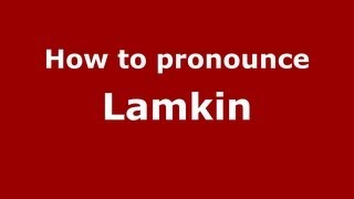 How to pronounce Lamkin