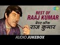 Best Of Raaj Kumar Old Hindi Songs Yeh Duniya Yeh Mehfil Jukebox