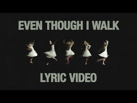 Video thumbnail for Even Though I Walk (Live)