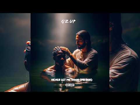 G'Z UP-NEVER LET ME DOWN (MY GOD) Bouyon 2026