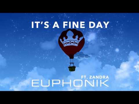 Euphonik FT Zandra. - It's A Fine Day