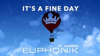 Euphonik FT Zandra. - It's A Fine Day