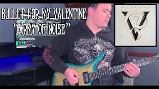 Bullet For My Valentine - Army of Noise (Guitar Cover)