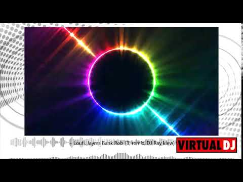 (DJ Ray Klew) (remix) Loufi, Jayms Bank Rob