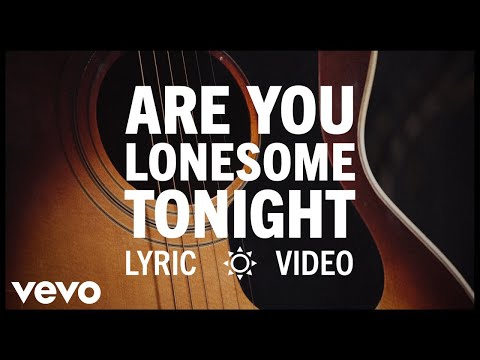 Elvis Presley - Are You Lonesome Tonight? (Official Lyric Video)