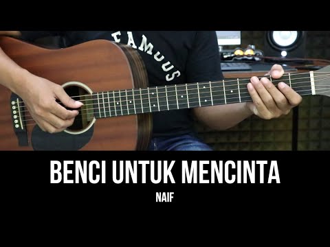 Benci Untuk Mencinta - Naif | Tutorial Chord Gitar Mudah Untuk Pemula dan Lirik