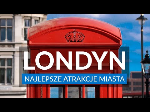 LONDYN - Plan zwiedzania | Przewodnik | Najlepsze atrakcje i ciekawostki Londynu | Co warto zobaczyć