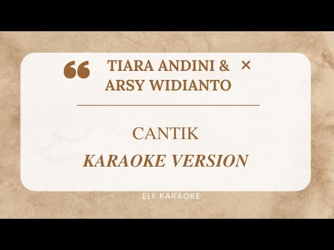 TIARA ANDINI & ARSY WIDIANTO - CANTIK KARAOKE VERSION