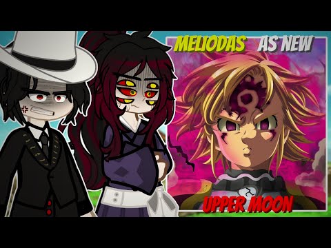 🇧🇷/🇺🇸 Upper Moons + Muzan React to Meliodas as New Upper Moon (Nanatsu no Taizai) - Gacha React
