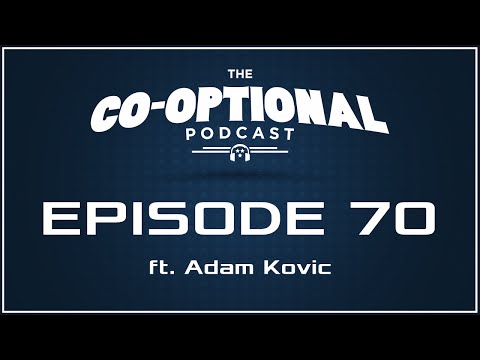The Co-Optional Podcast Ep. 70 ft. Adam Kovic of Funhaus [strong language] - Mar 5, 2015