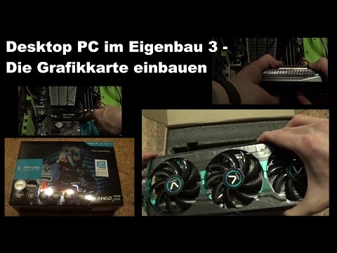 Desktop PC im Eigenbau 3 - Die Grafikkarte einbauen