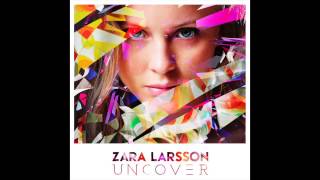 Zara Larsson - Uncover (Audio)