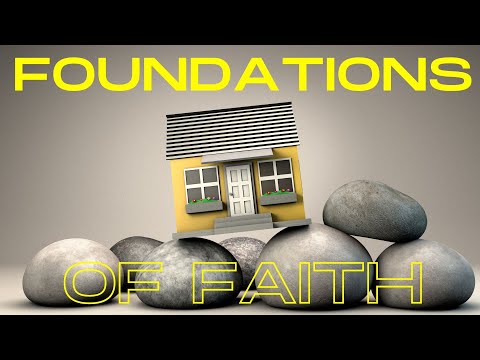 20220807  | Foundations of Faith | God: Architect and Builder