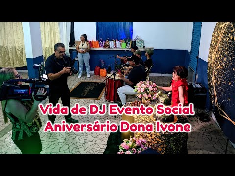 Vida de DJ Evento Social Aniversário Dona Ivone