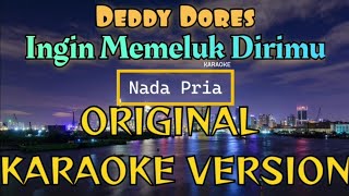 Download lagu Deddy Dores - Ingin Memeluk Dirimu Karaoke mp3