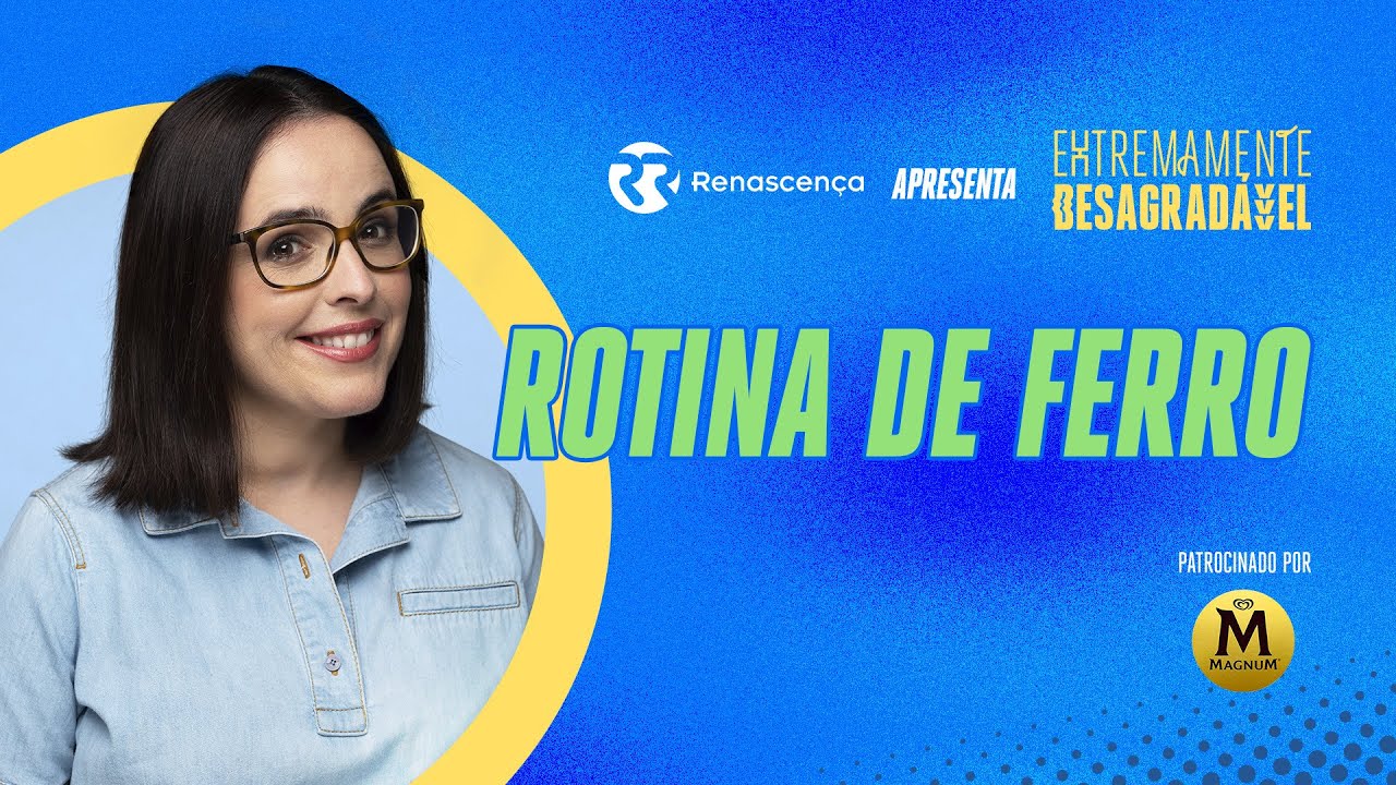 Rotina de Ferro - Extremamente Desagradável