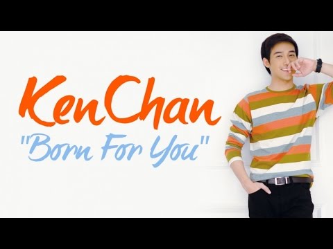 Ken Chan - Born For You (Official Music Video)