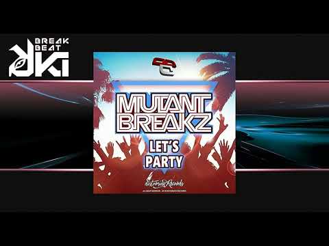 Mutantbreakz - Let's Party (Boogie In Your Body) (Original Mix) Distorsion Records