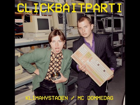 MC Dommedag & Klimahystaden - Clickbait-partiet (du gætter aldrig hvem)