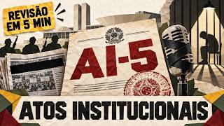 Atos Institucionais da Ditadura Militar: AI-1 ao AI-5 em 5 Minutos