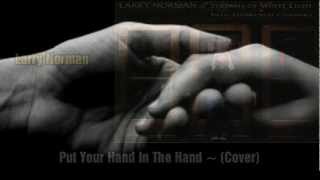 Larry Norman - Put Your Hand In The Hand - [Lyrics]