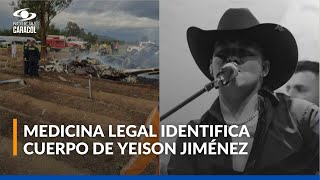 Nuevo informe de Medicina Legal sobre Yeison Jiménez confirma identidad del cantante