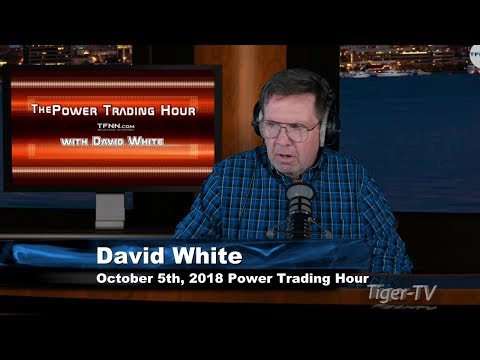 October 5th Power Trading Hour with David White on TFNN - 2018