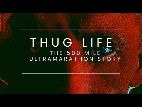 Thug Life | The 500 Mile Ultramarathon Story (Part One)