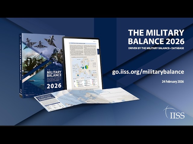 The Military Balance 2026: launch
