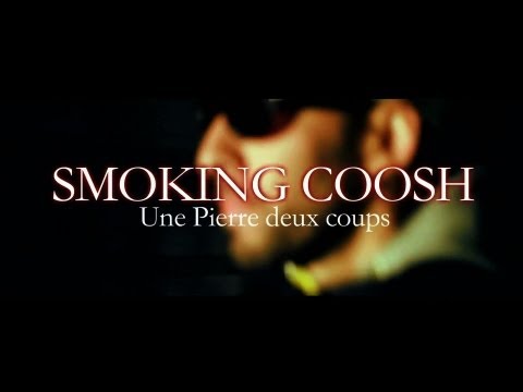 (Une pierre deux coups) Smoking Coosh