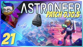 Expanding The Arid Base with Veeb0rg | The Final Update Before 1.0 | Astroneer 0.10.5 #21