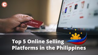 Top 5 Online Selling Platforms in the Philippines