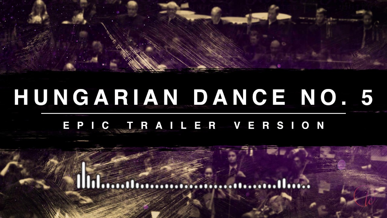 Hungarian Dance No.5 | Epic Trailer Version