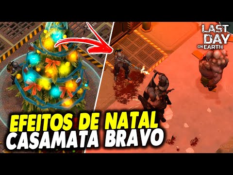 EFEITOS DE NATAL PASSANDO CASAMATA BRAVO - Last Day On Earth