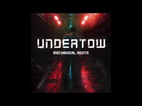 Mechanical Roots - Undertow (OFFICIAL AUDIO)