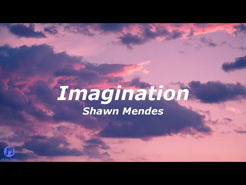 Shawn Mendes - Imagination (Lyrics)