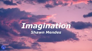 Shawn Mendes - Imagination (Lyrics)