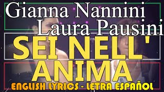SEI NELL&#39;ANIMA - Gianna Nannini - Laura Pausini (Letra Español, English Lyrics, testo italiano)
