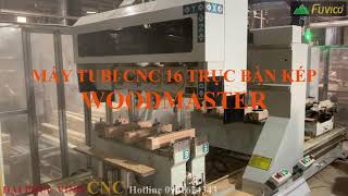 MÁY TUBI CNC 16 TRỤC BÀN KÉP WOODMASTER WM-4X4CNC/2. Đẳng cấp máy 16 trục hàng đầu.