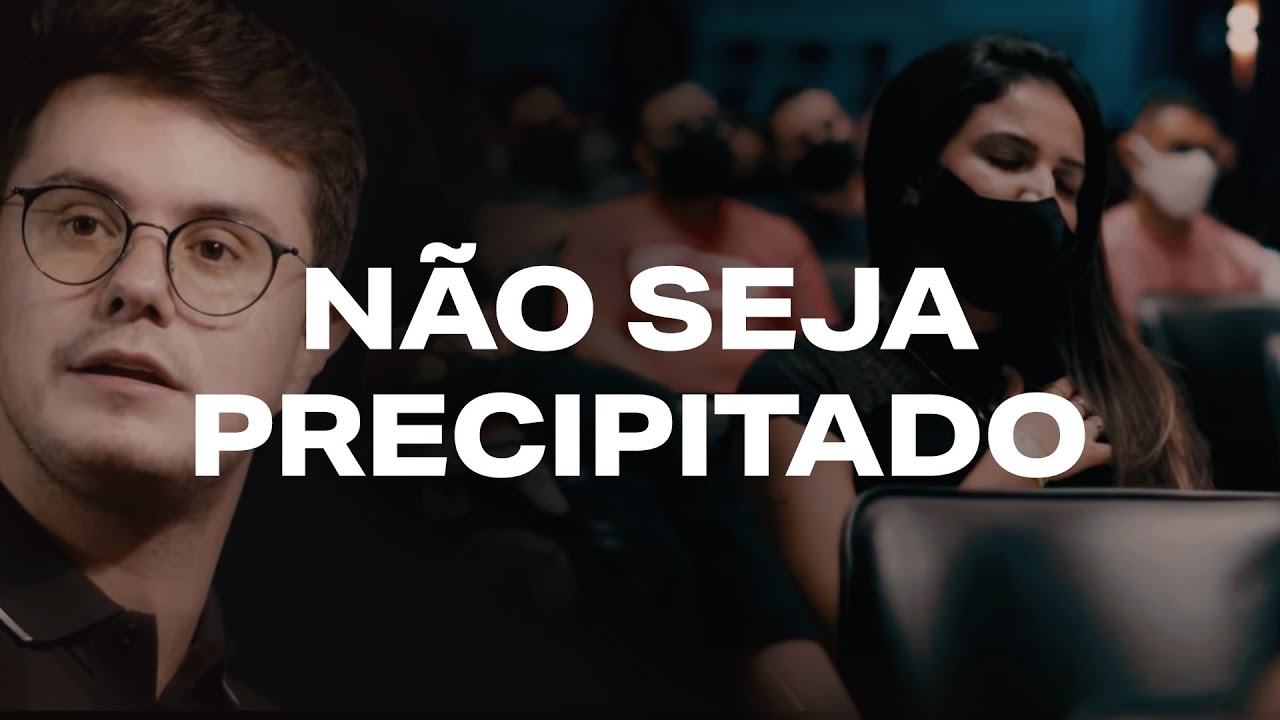 Não seja precipitado | Deive Leonardo