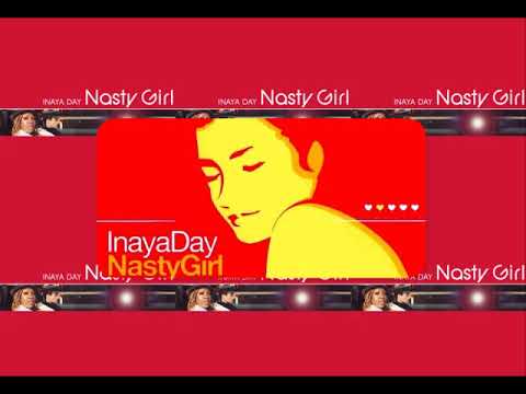 Inaya Day - Nasty Girl