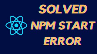 NPM start error | Quick fix