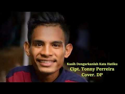 Kasih Dengarkanlah Kata Hatiku Cipt.  Tonny perreira Cover.  Darius Pantola