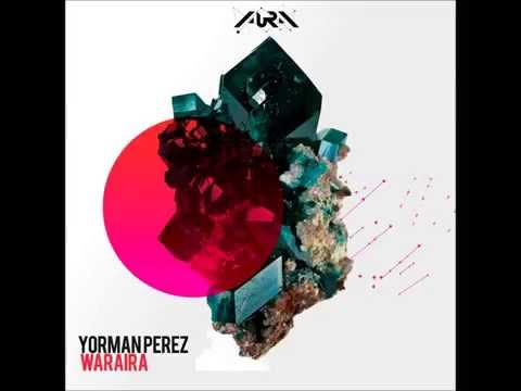Yorman Perez - Waraira (Original Mix)