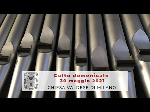 Culto domenicale 30 maggio 2021 ore 10.45 - 1a domenica dopo Pentecoste