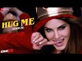 Hug Me Lyrical Beiimaan Love Sunny Leone Rajniesh Duggall Kanika Kapoor Raghav Sachar